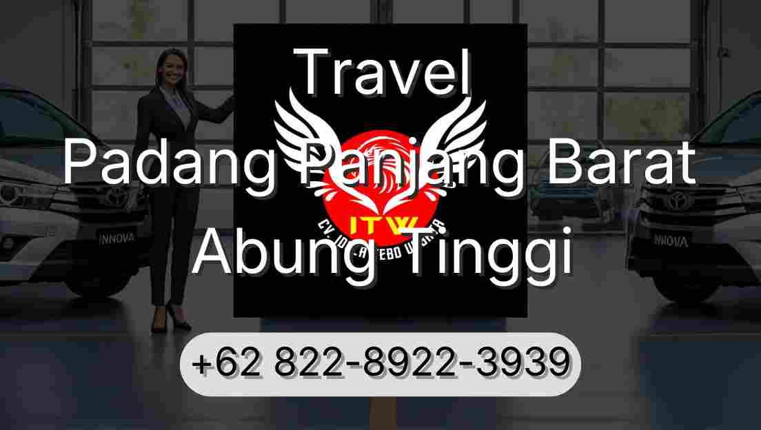 Travel Padang Panjang Barat Abung Tinggi