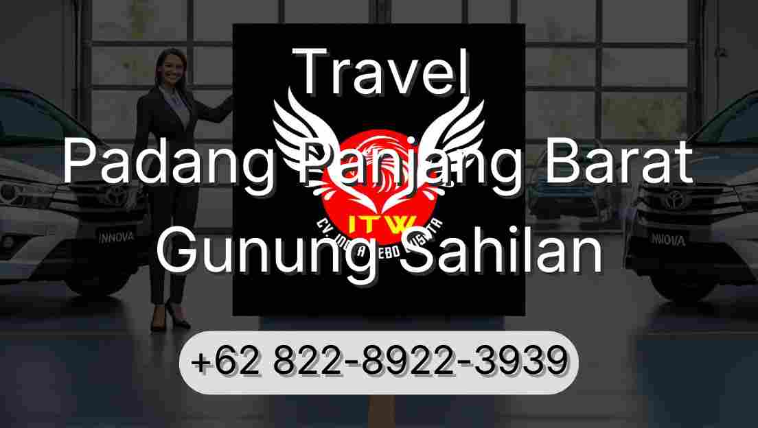 Travel Padang Panjang Barat Gunung Sahilan
