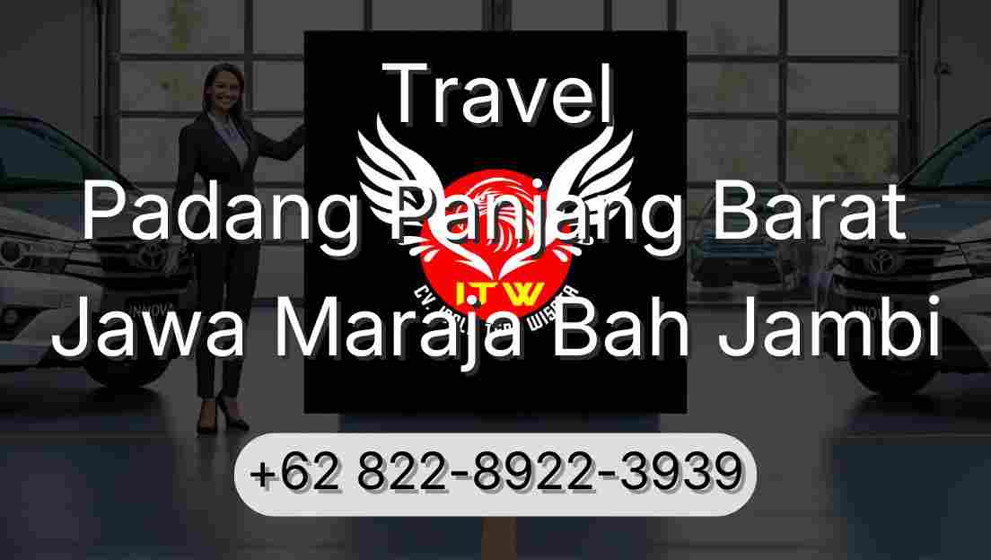 Travel Padang Panjang Barat Jawa Maraja Bah Jambi