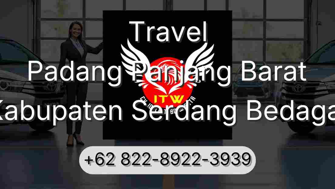 Travel Padang Panjang Barat Kabupaten Serdang Bedagai