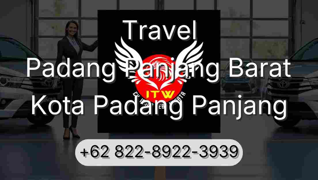 Travel Padang Panjang Barat Kota Padang Panjang