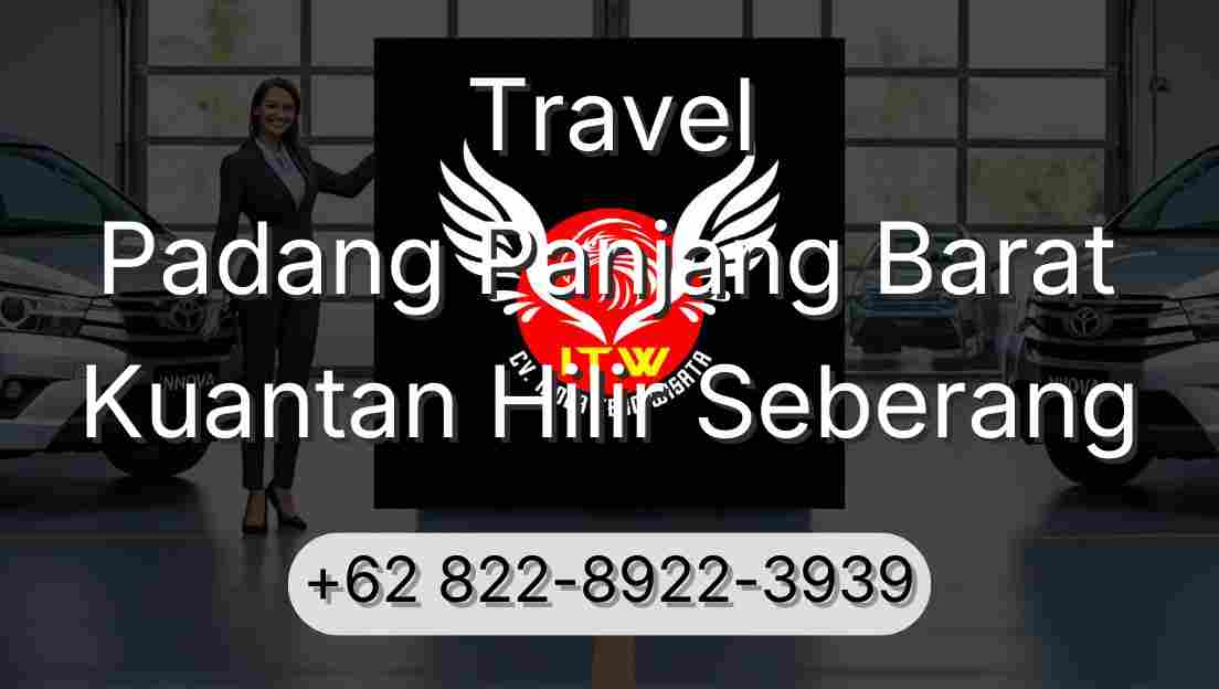 Travel Padang Panjang Barat Kuantan Hilir Seberang
