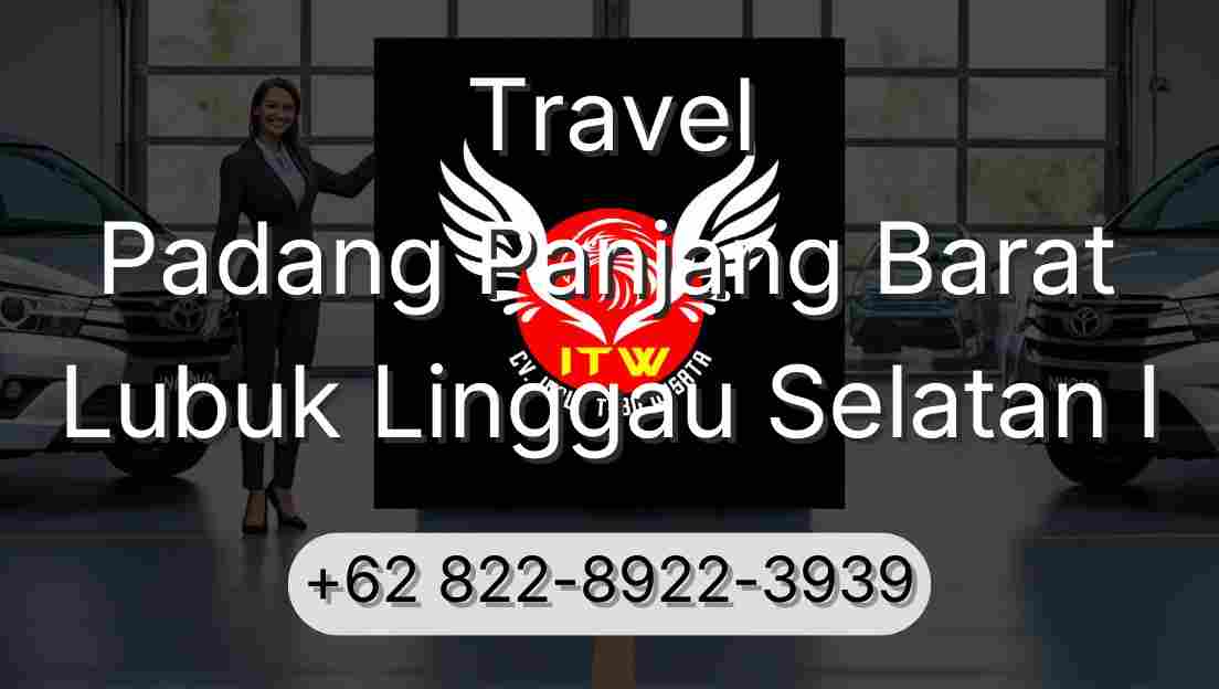 Travel Padang Panjang Barat Lubuk Linggau Selatan I