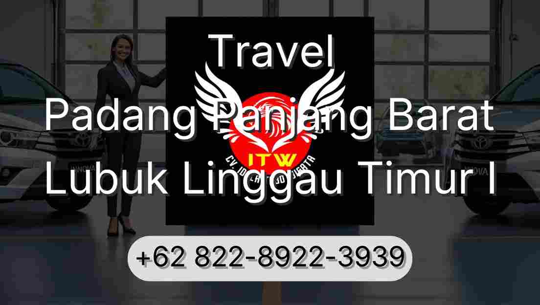 Travel Padang Panjang Barat Lubuk Linggau Timur I