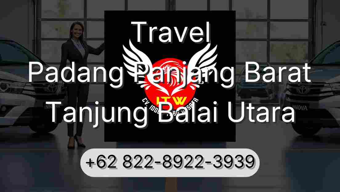 Travel Padang Panjang Barat Tanjung Balai Utara