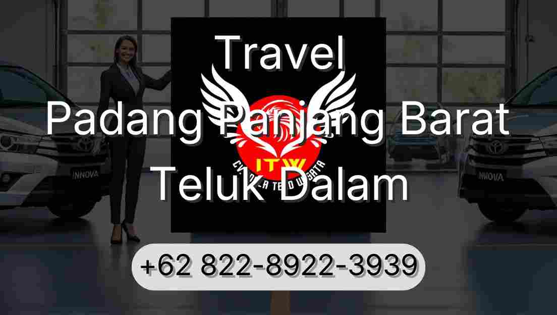 Travel Padang Panjang Barat Teluk Dalam
