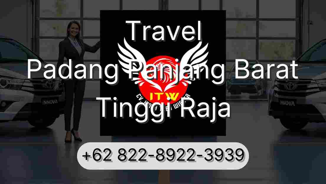 Travel Padang Panjang Barat Tinggi Raja