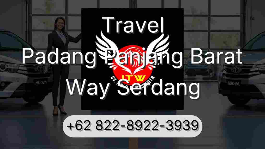 Travel Padang Panjang Barat Way Serdang
