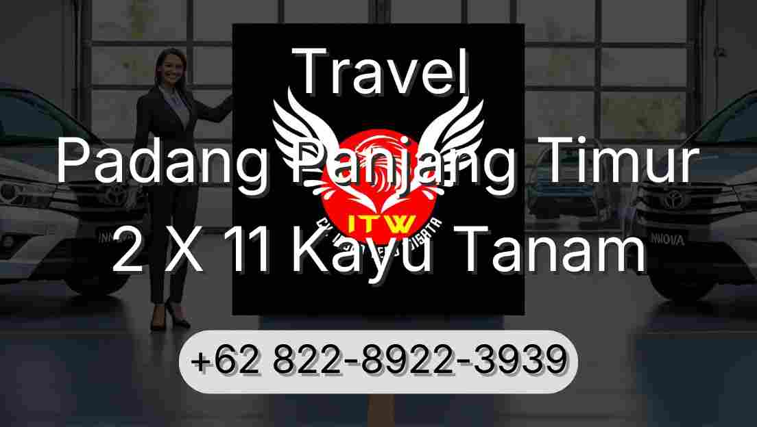 Travel Padang Panjang Timur 2 X 11 Kayu Tanam