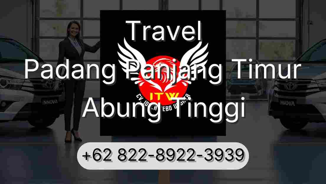 Travel Padang Panjang Timur Abung Tinggi