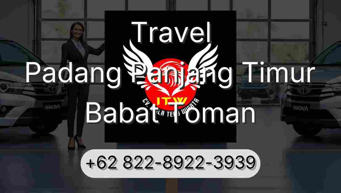 Travel Padang Panjang Timur Babat Toman