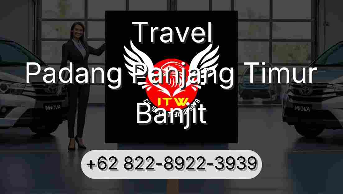 Travel Padang Panjang Timur Banjit
