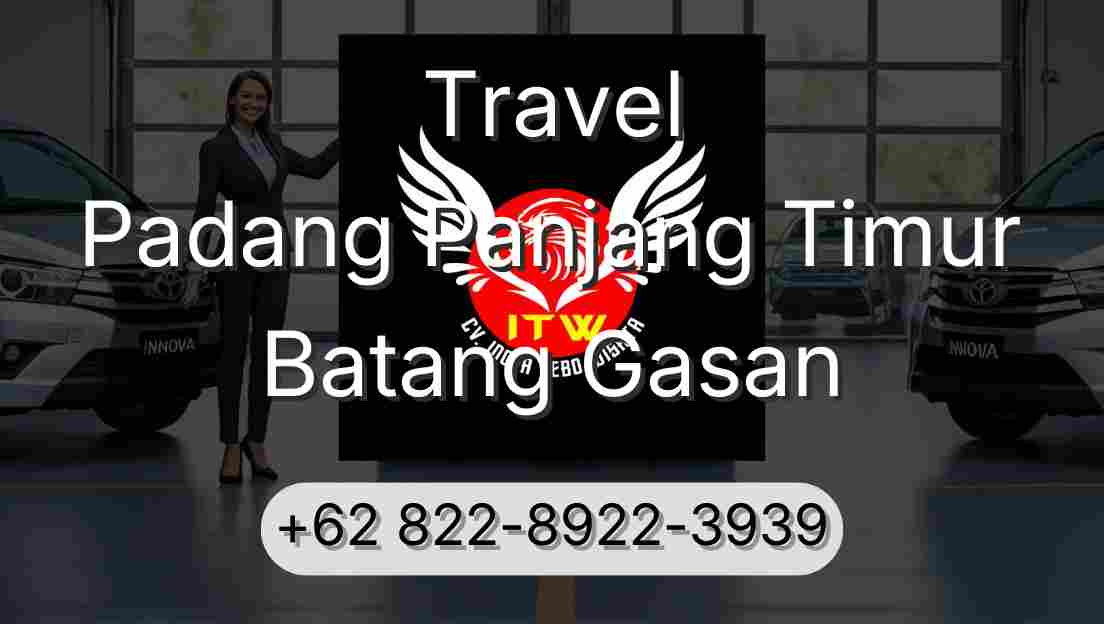 Travel Padang Panjang Timur Batang Gasan