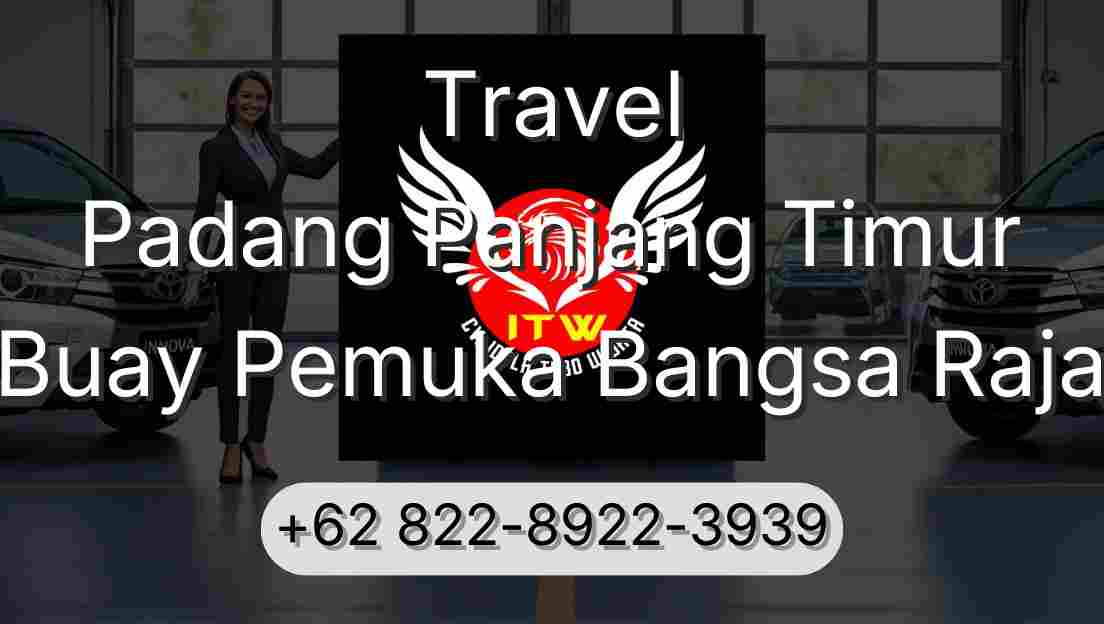 Travel Padang Panjang Timur Buay Pemuka Bangsa Raja