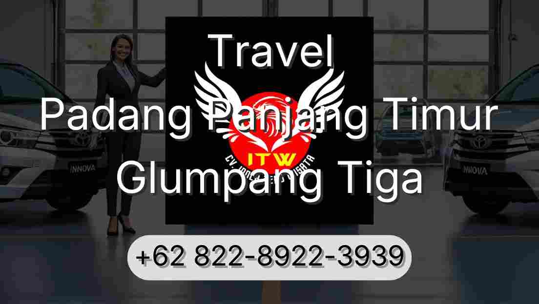 Travel Padang Panjang Timur Glumpang Tiga
