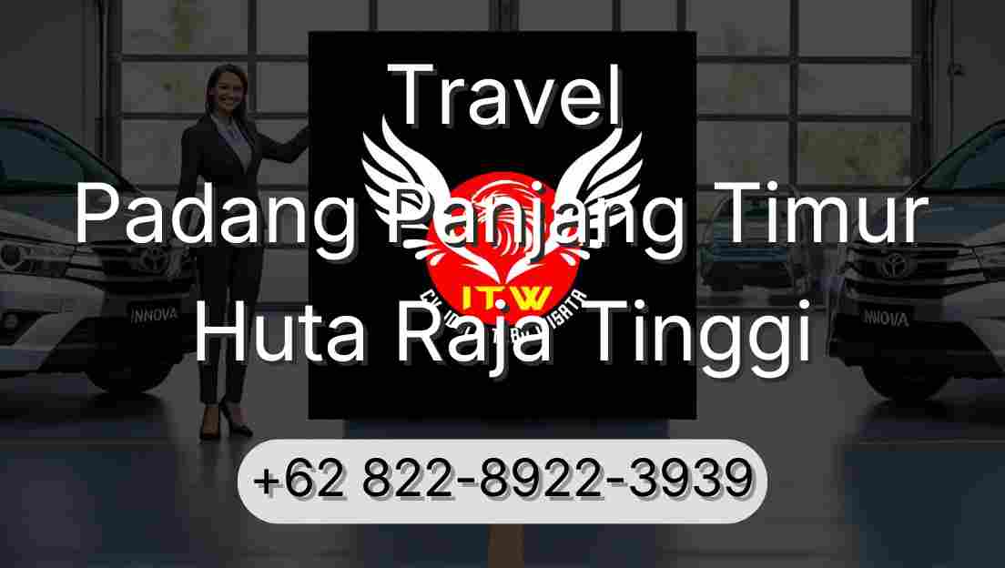 Travel Padang Panjang Timur Huta Raja Tinggi