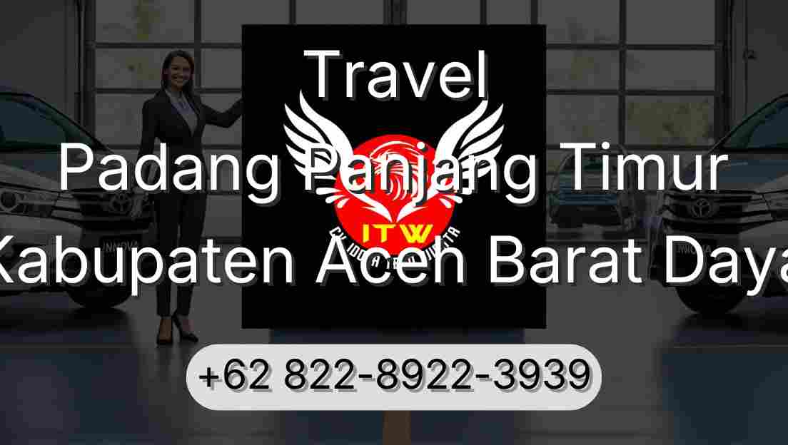 Travel Padang Panjang Timur Kabupaten Aceh Barat Daya