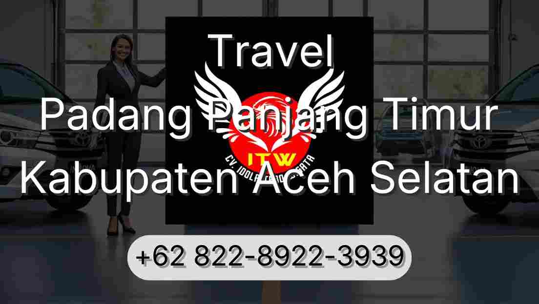 Travel Padang Panjang Timur Kabupaten Aceh Selatan