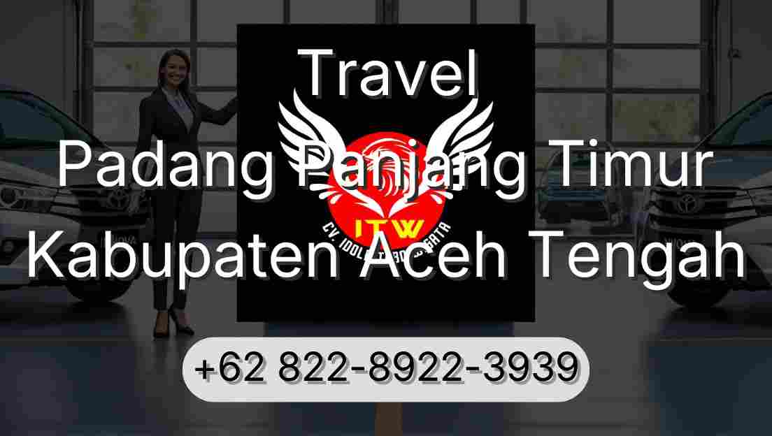 Travel Padang Panjang Timur Kabupaten Aceh Tengah