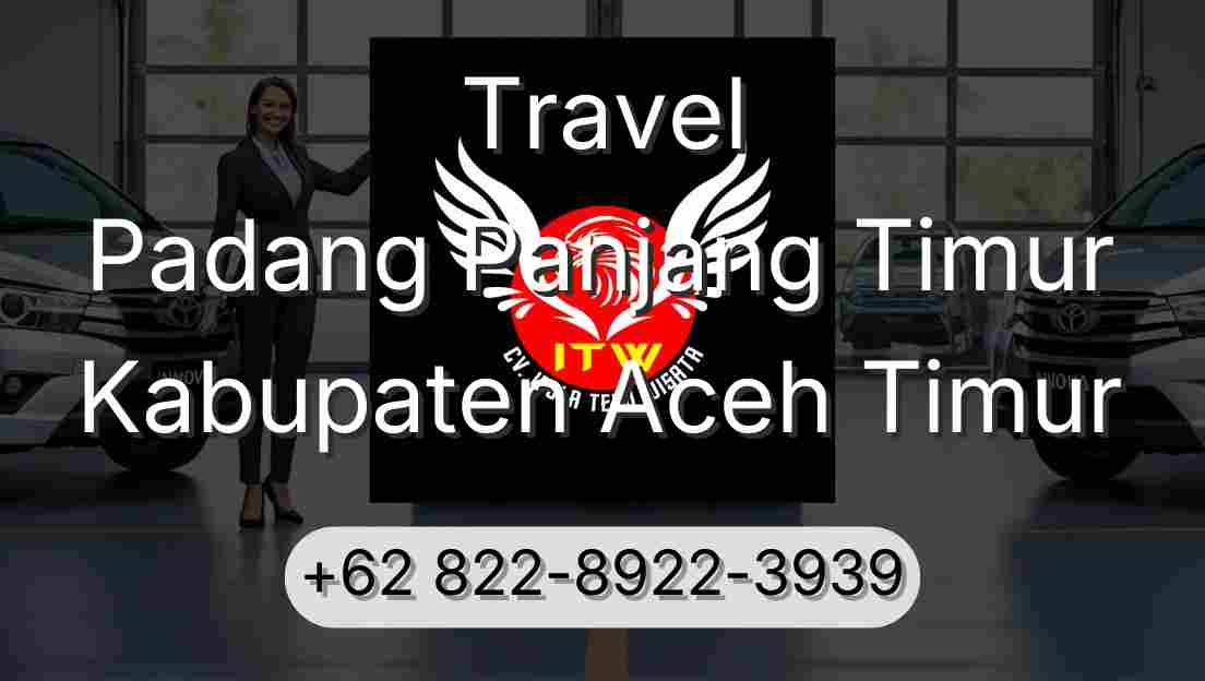 Travel Padang Panjang Timur Kabupaten Aceh Timur