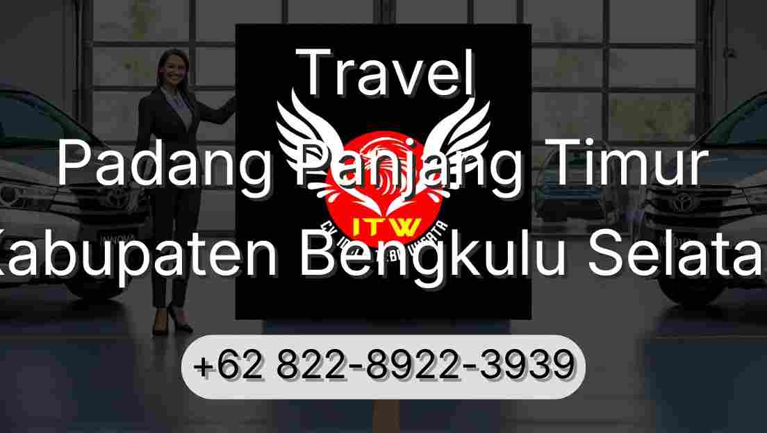 Travel Padang Panjang Timur Kabupaten Bengkulu Selatan