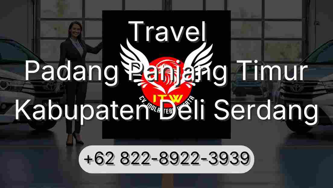 Travel Padang Panjang Timur Kabupaten Deli Serdang