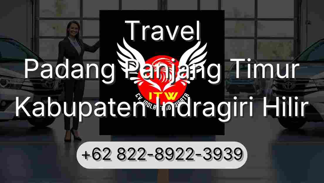 Travel Padang Panjang Timur Kabupaten Indragiri Hilir