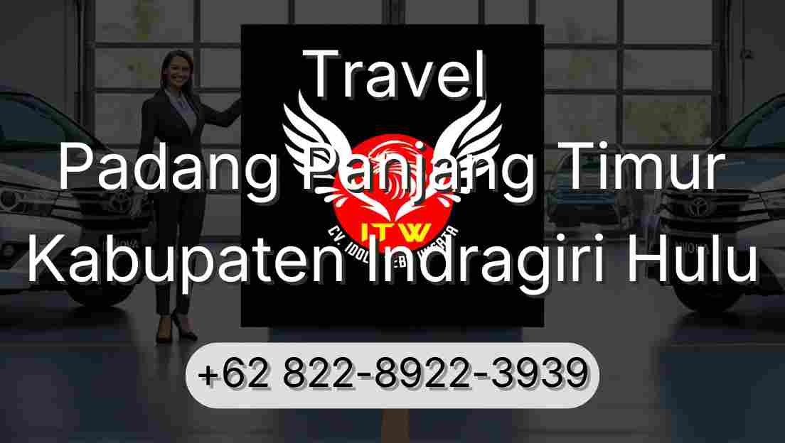Travel Padang Panjang Timur Kabupaten Indragiri Hulu