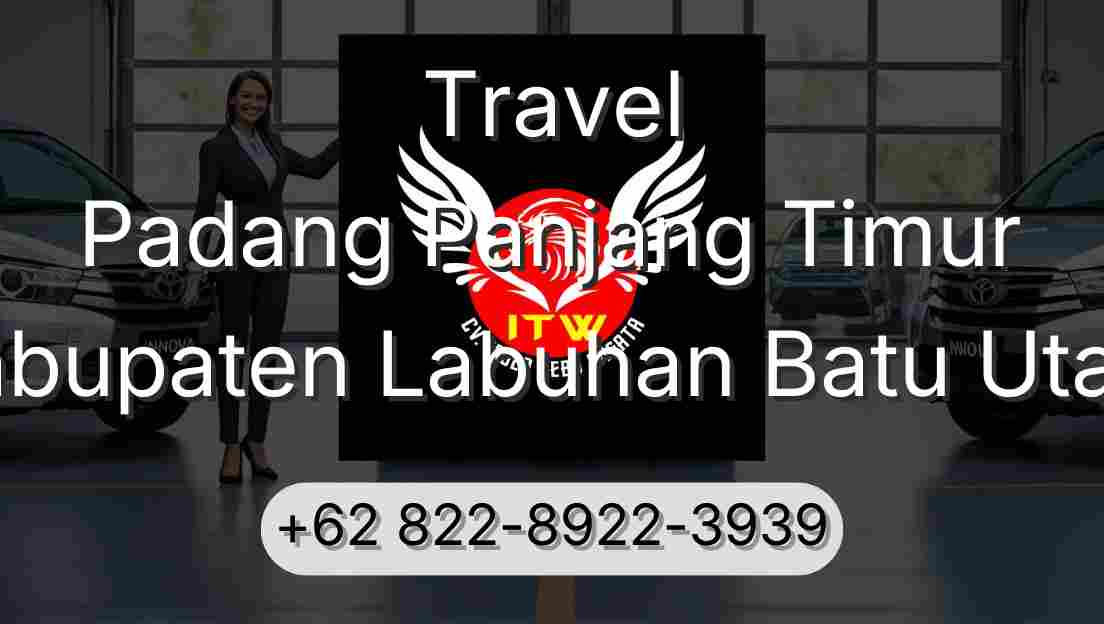Travel Padang Panjang Timur Kabupaten Labuhan Batu Utara