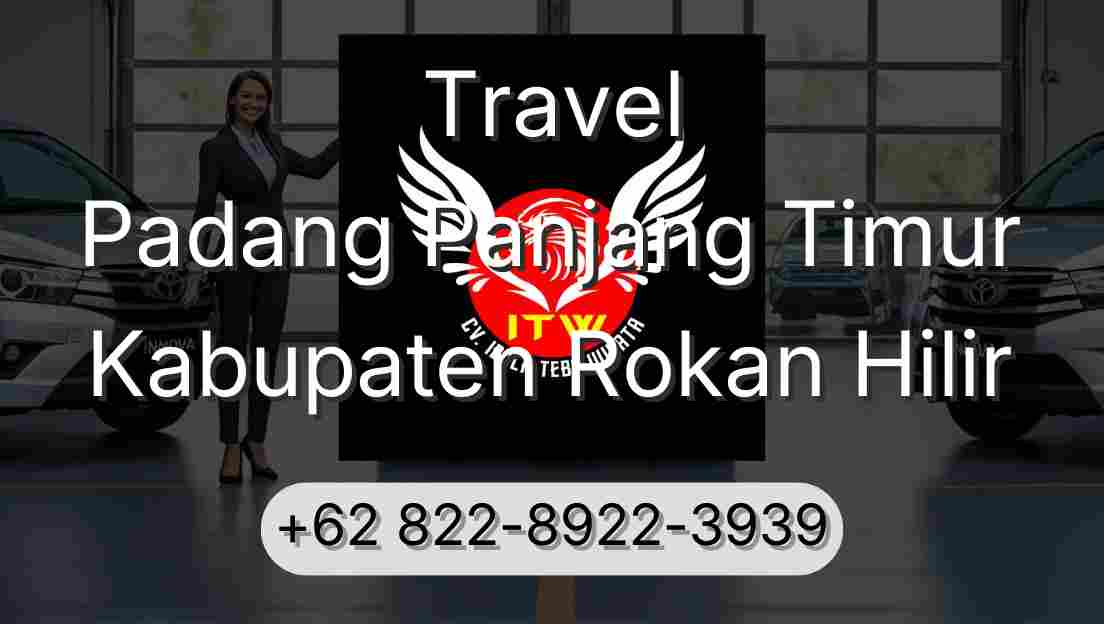 Travel Padang Panjang Timur Kabupaten Rokan Hilir