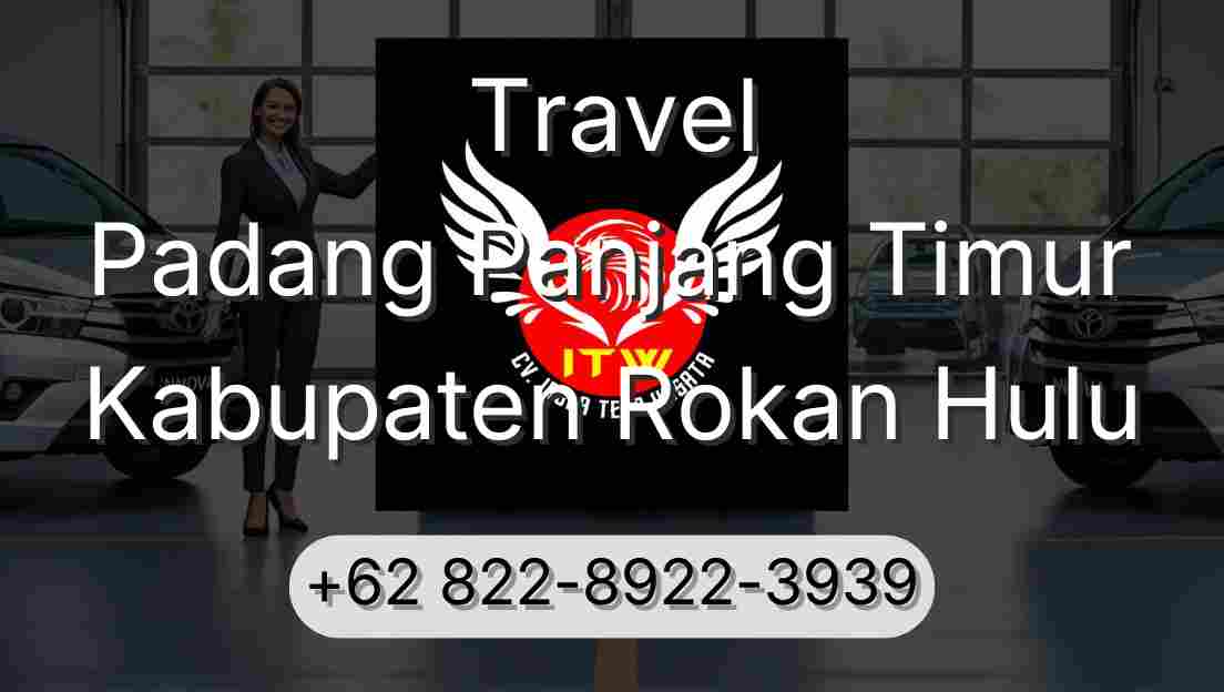 Travel Padang Panjang Timur Kabupaten Rokan Hulu