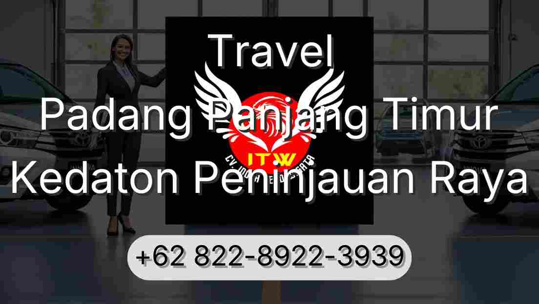 Travel Padang Panjang Timur Kedaton Peninjauan Raya