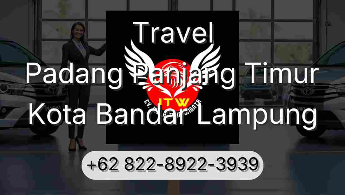 Travel Padang Panjang Timur Kota Bandar Lampung
