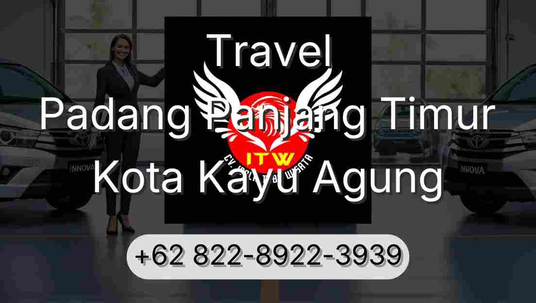 Travel Padang Panjang Timur Kota Kayu Agung