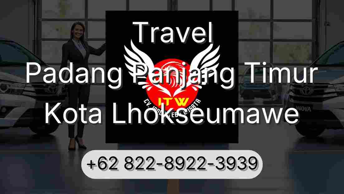 Travel Padang Panjang Timur Kota Lhokseumawe