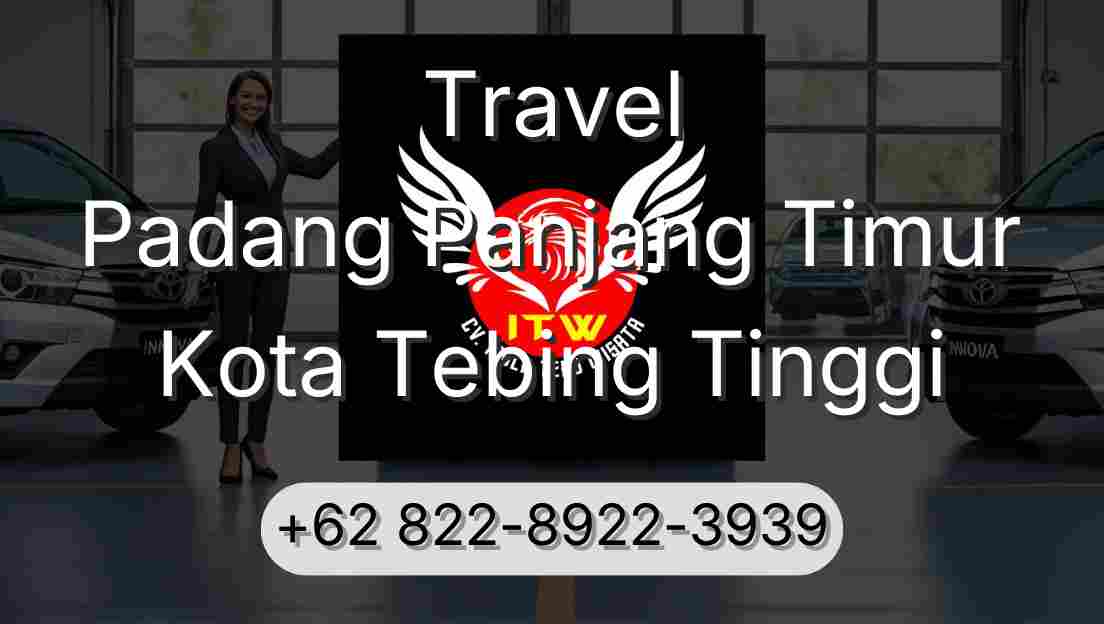 Travel Padang Panjang Timur Kota Tebing Tinggi