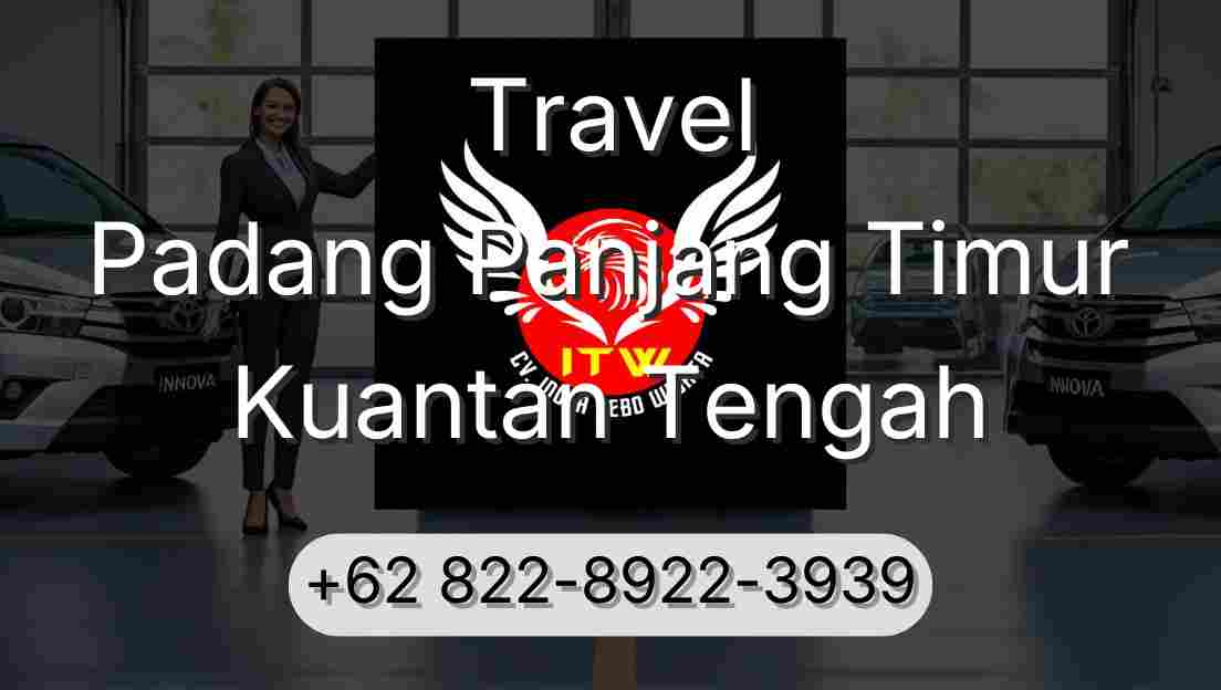 Travel Padang Panjang Timur Kuantan Tengah
