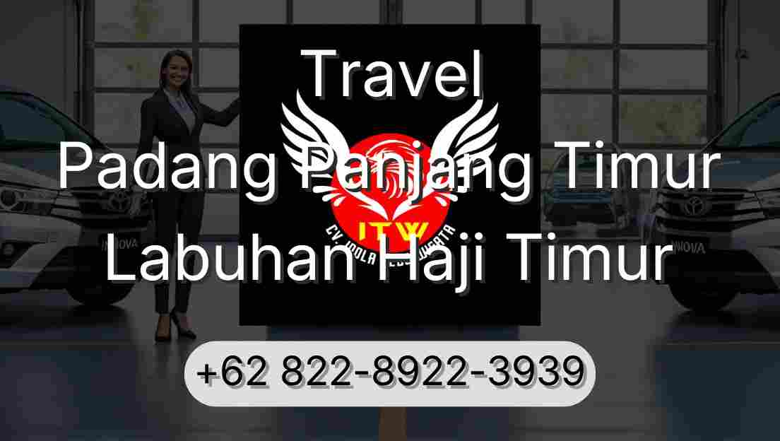 Travel Padang Panjang Timur Labuhan Haji Timur