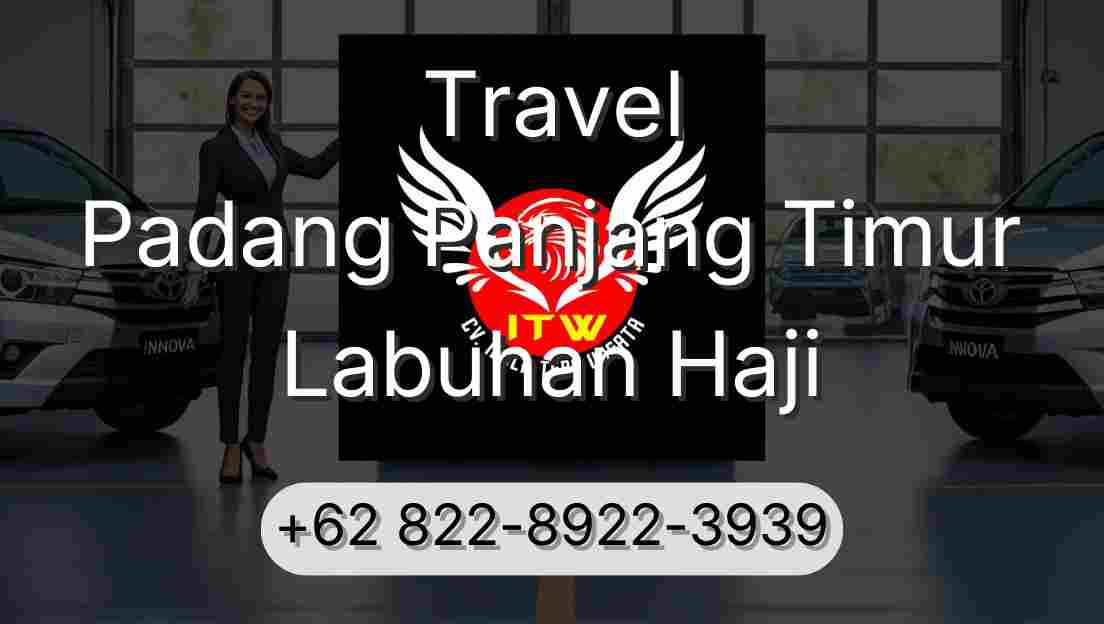 Travel Padang Panjang Timur Labuhan Haji
