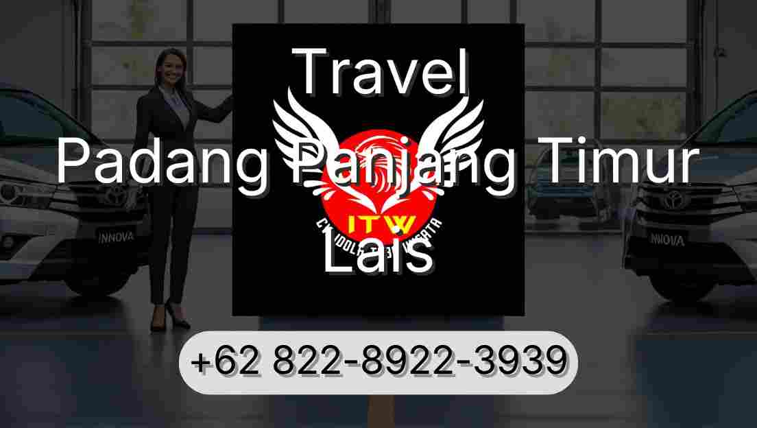 Travel Padang Panjang Timur Lais