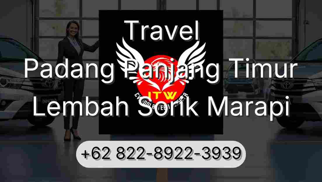 Travel Padang Panjang Timur Lembah Sorik Marapi