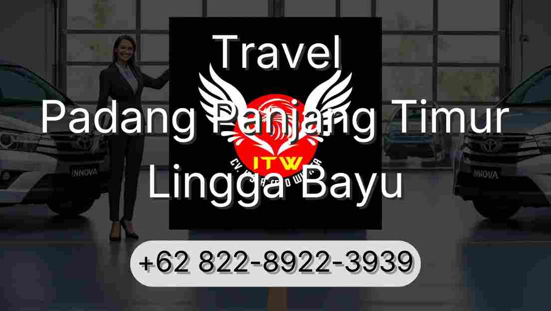 Travel Padang Panjang Timur Lingga Bayu