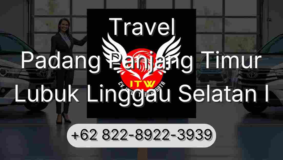 Travel Padang Panjang Timur Lubuk Linggau Selatan I
