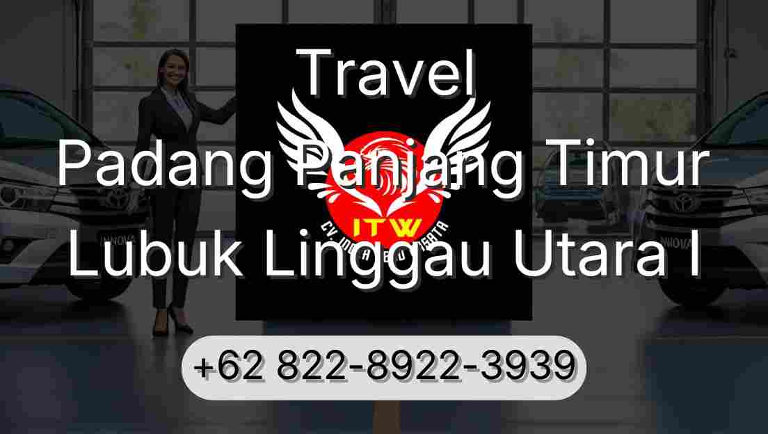 Travel Padang Panjang Timur Lubuk Linggau Utara I