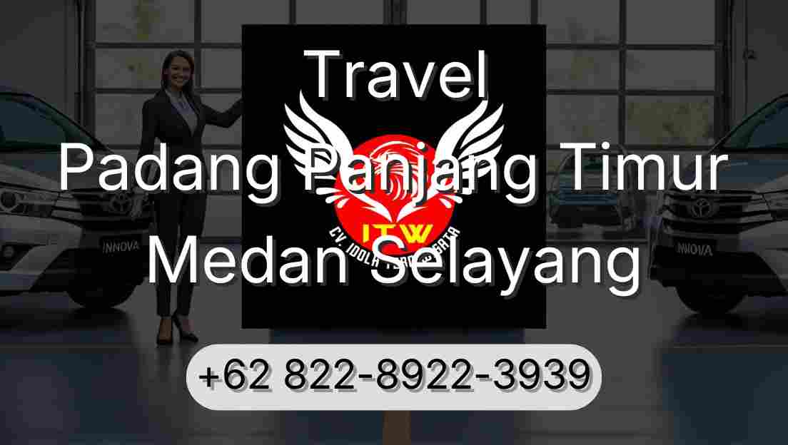 Travel Padang Panjang Timur Medan Selayang