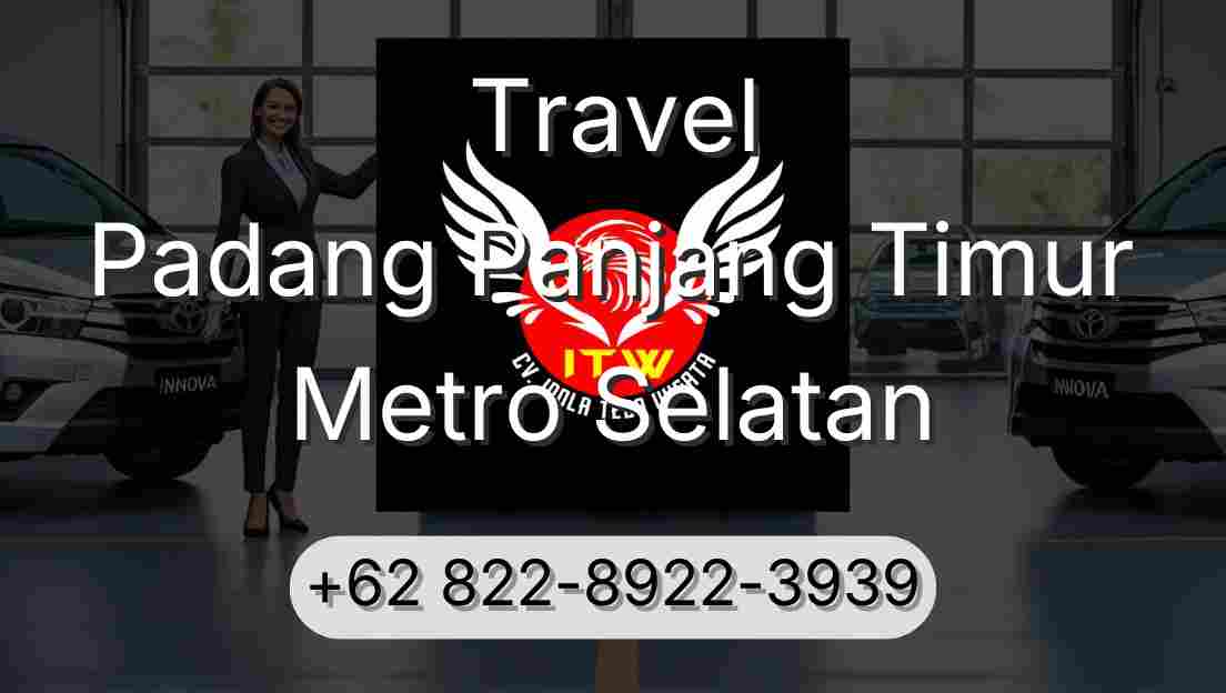 Travel Padang Panjang Timur Metro Selatan