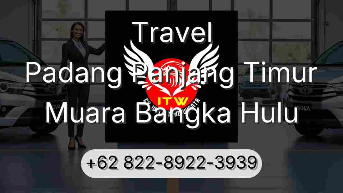 Travel Padang Panjang Timur Muara Bangka Hulu