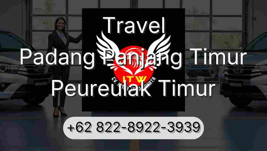 Travel Padang Panjang Timur Peureulak Timur