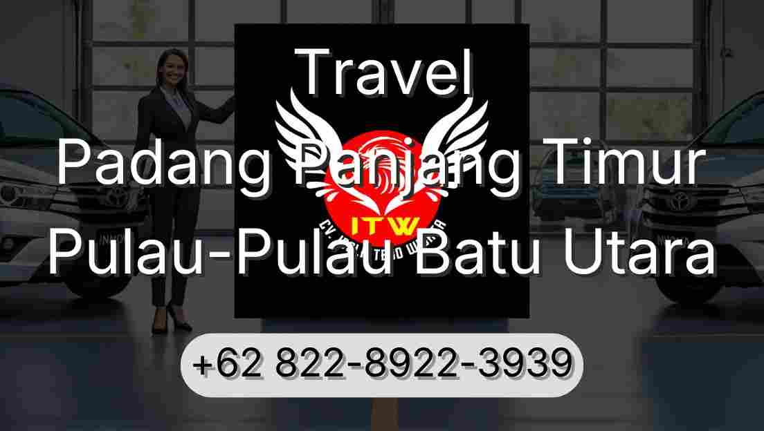 Travel Padang Panjang Timur Pulau-Pulau Batu Utara