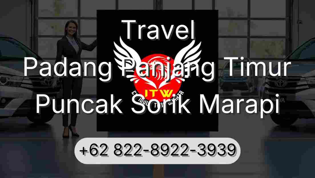 Travel Padang Panjang Timur Puncak Sorik Marapi